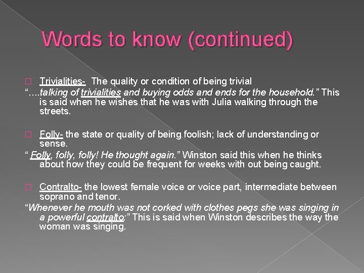 Words to know (continued) Trivialities- The quality or condition of being trivial “…. talking