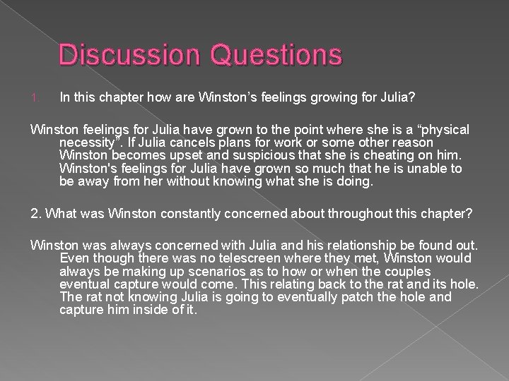 Discussion Questions 1. In this chapter how are Winston’s feelings growing for Julia? Winston