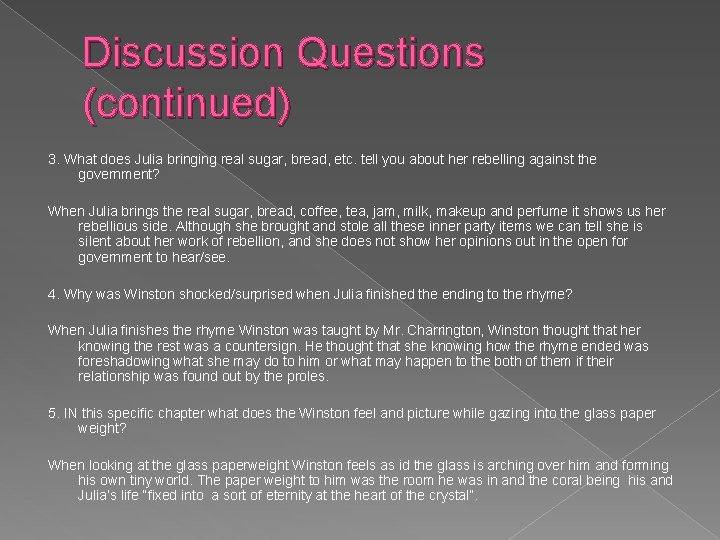 Discussion Questions (continued) 3. What does Julia bringing real sugar, bread, etc. tell you