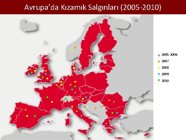 Avrupa’da Kızamık Salgınları (2005 -2010) 2005 -2006 2007 2008 2009 2010 