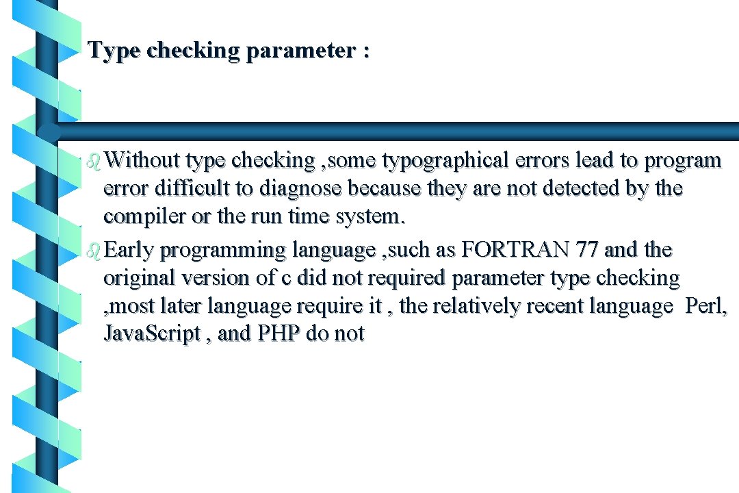 Type checking parameter : b Without type checking , some typographical errors lead to