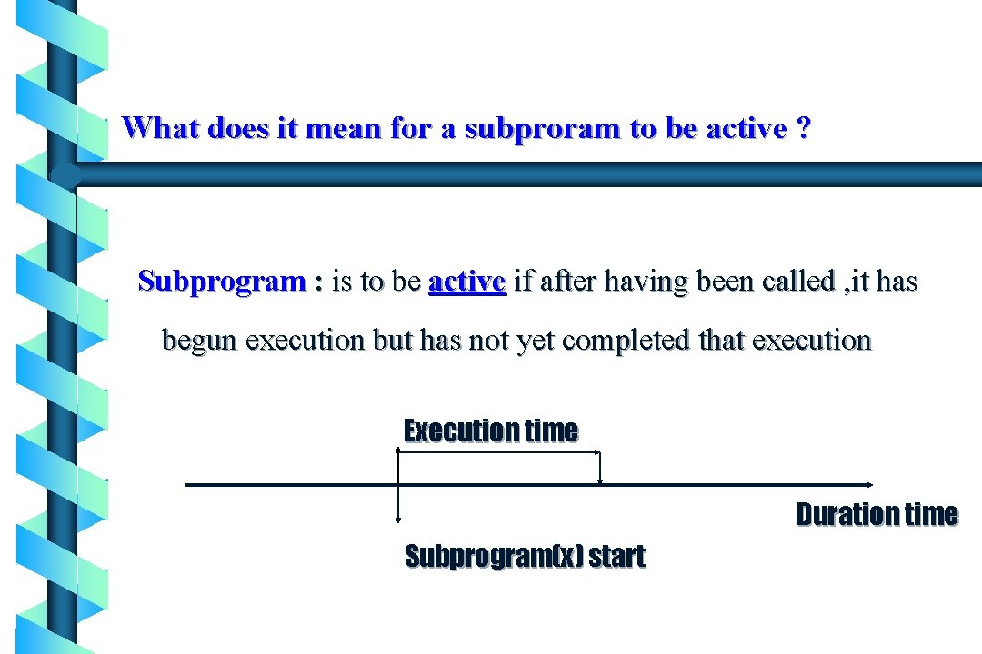 What does it mean for a subproram to be active ? Subprogram : is