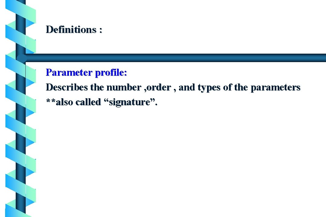 Definitions : Parameter profile: Describes the number , order , and types of the