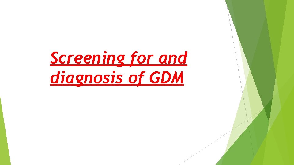 Screening for and diagnosis of GDM 