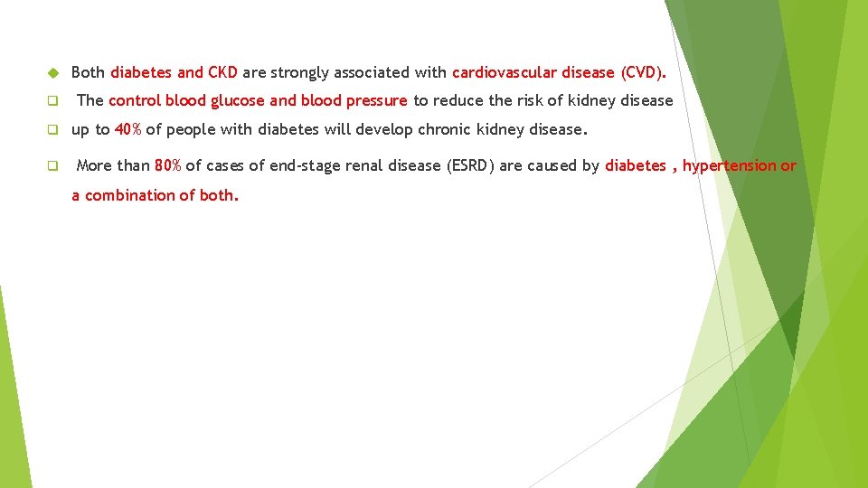  q q q Both diabetes and CKD are strongly associated with cardiovascular disease