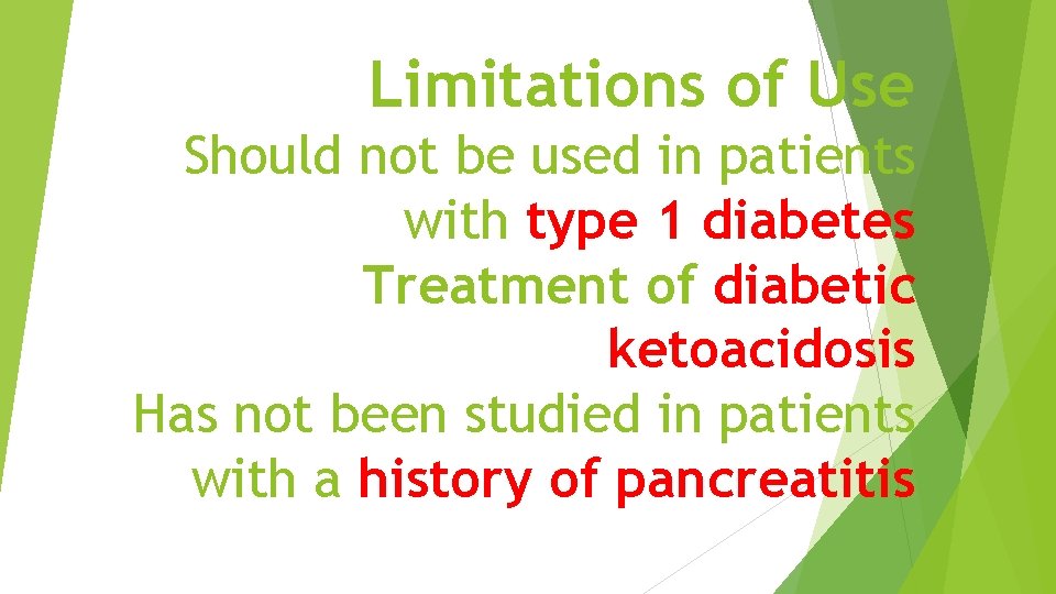 Limitations of Use Should not be used in patients with type 1 diabetes Treatment