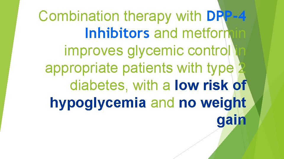 Combination therapy with DPP-4 Inhibitors and metformin improves glycemic control in appropriate patients with