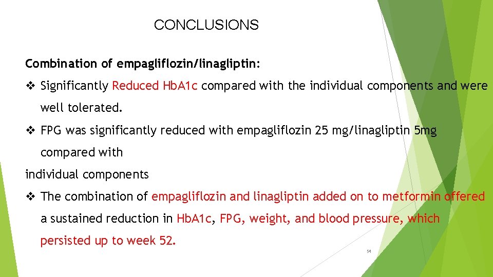 CONCLUSIONS Combination of empagliflozin/linagliptin: v Significantly Reduced Hb. A 1 c compared with the