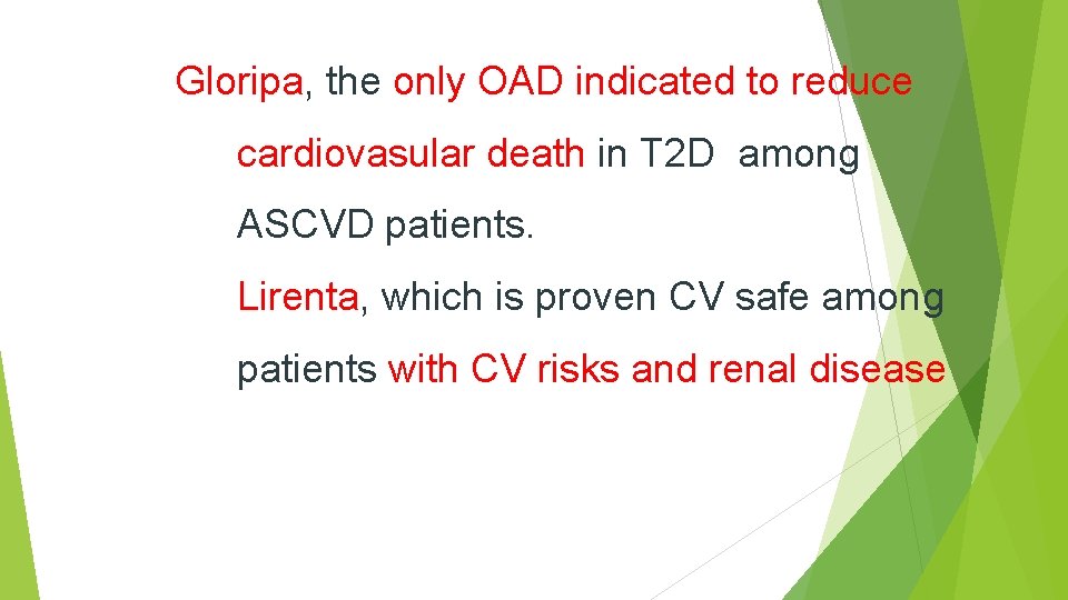 Gloripa, the only OAD indicated to reduce cardiovasular death in T 2 D among