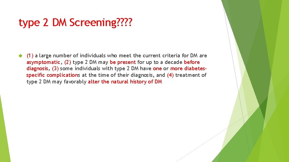 type 2 DM Screening? ? (1) a large number of individuals who meet the
