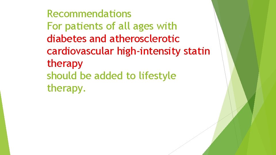 Recommendations For patients of all ages with diabetes and atherosclerotic cardiovascular high-intensity statin therapy