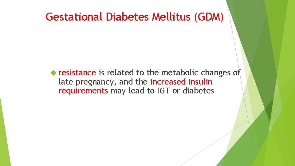 Gestational Diabetes Mellitus (GDM) resistance is related to the metabolic changes of late pregnancy,