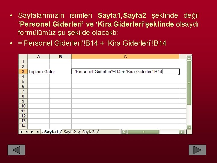  • Sayfalarımızın isimleri Sayfa 1, Sayfa 2 şeklinde değil ‘Personel Giderleri’ ve ‘Kira