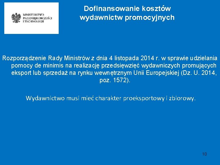 Dofinansowanie kosztów wydawnictw promocyjnych Rozporządzenie Rady Ministrów z dnia 4 listopada 2014 r. w