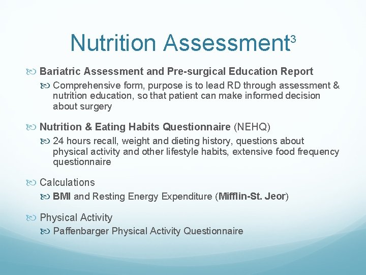 Nutrition Assessment 3 Bariatric Assessment and Pre-surgical Education Report Comprehensive form, purpose is to