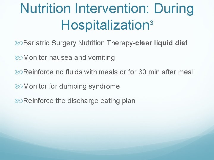 Nutrition Intervention: During 3 Hospitalization Bariatric Surgery Nutrition Therapy-clear liquid diet Monitor nausea and