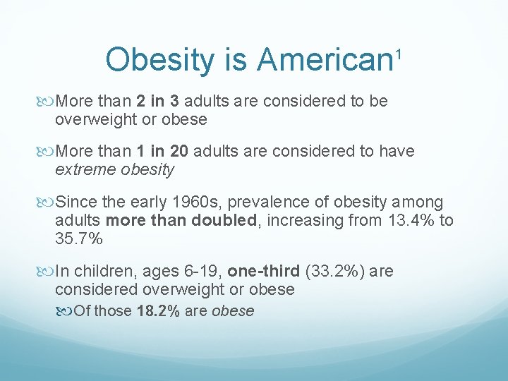 Obesity is American 1 More than 2 in 3 adults are considered to be