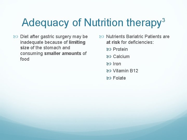Adequacy of Nutrition therapy Diet after gastric surgery may be inadequate because of limiting