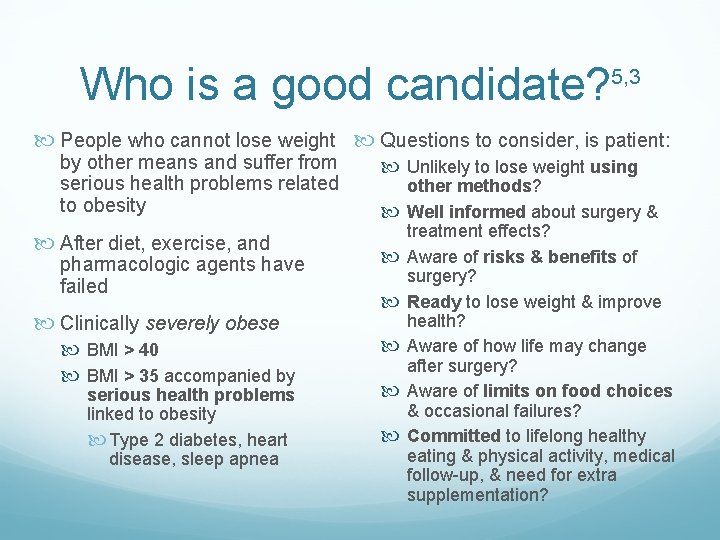 Who is a good candidate? 5, 3 People who cannot lose weight Questions to