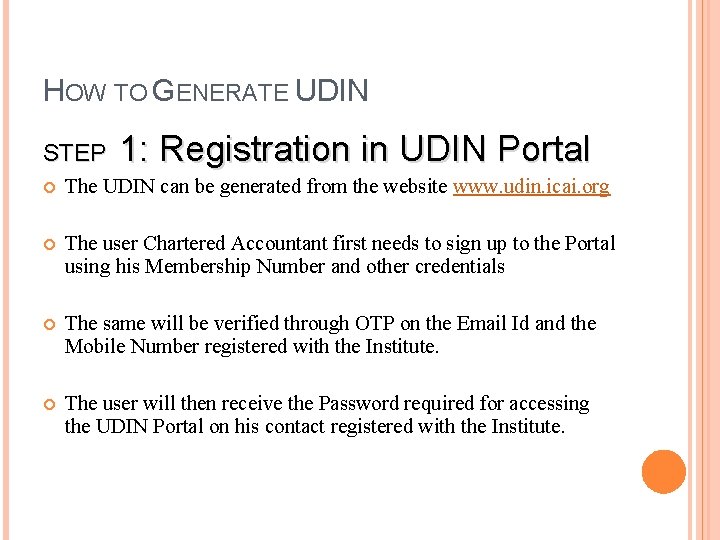 HOW TO GENERATE UDIN STEP 1: Registration in UDIN Portal The UDIN can be