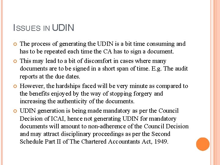 ISSUES IN UDIN The process of generating the UDIN is a bit time consuming