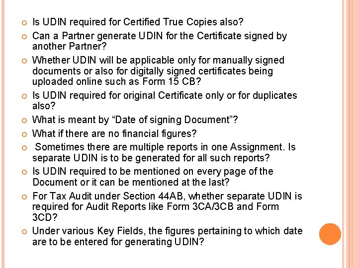  Is UDIN required for Certified True Copies also? Can a Partner generate UDIN