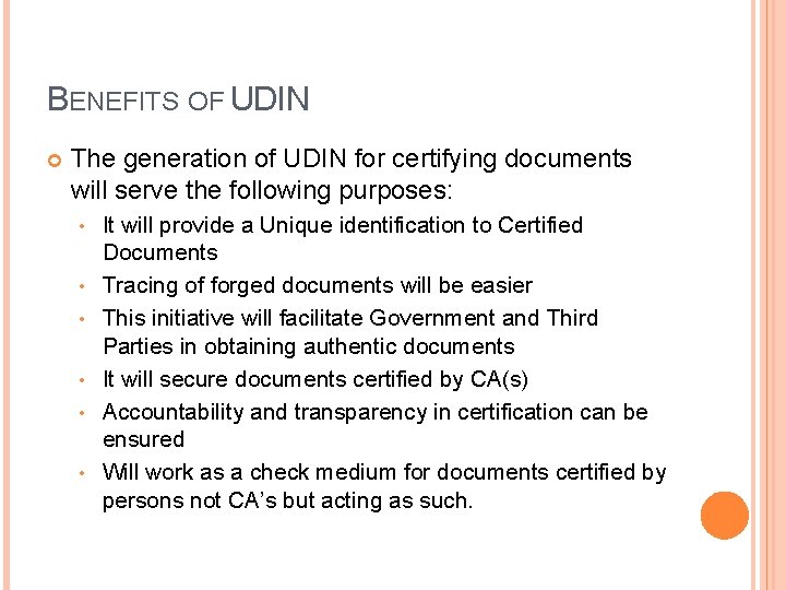 BENEFITS OF UDIN The generation of UDIN for certifying documents will serve the following