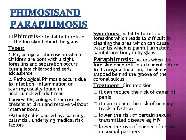 PHIMOSISAND PARAPHIMOSIS � Phimosis-> Inability to retract the foreskin behind the glans Types: 1.