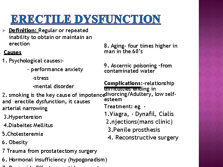 ERECTILE DYSFUNCTION Ø Definition: Regular or repeated inability to obtain or maintain an erection