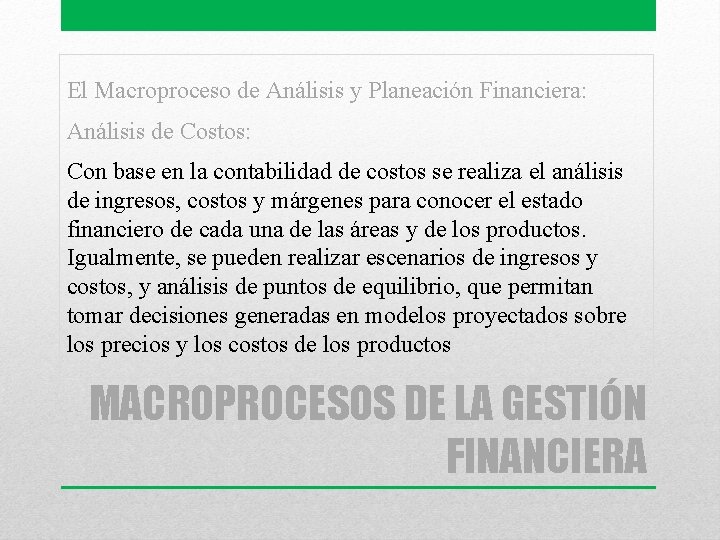 El Macroproceso de Análisis y Planeación Financiera: Análisis de Costos: Con base en la