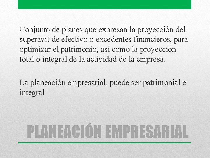 Conjunto de planes que expresan la proyección del superávit de efectivo o excedentes financieros,