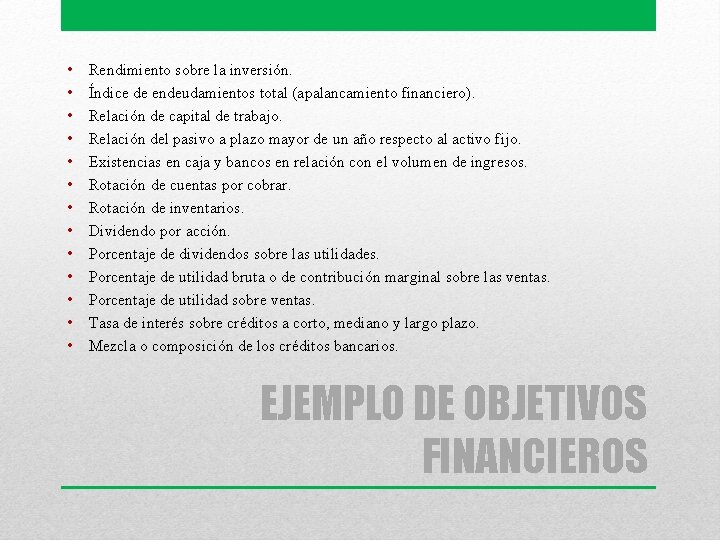  • • • • Rendimiento sobre la inversión. Índice de endeudamientos total (apalancamiento