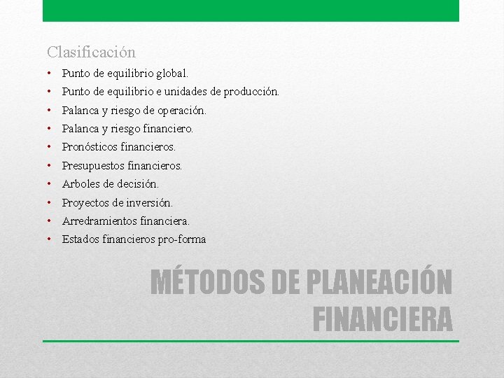 Clasificación • Punto de equilibrio global. • Punto de equilibrio e unidades de producción.