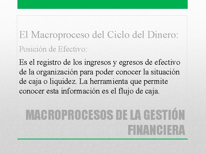 El Macroproceso del Ciclo del Dinero: Posición de Efectivo: Es el registro de los