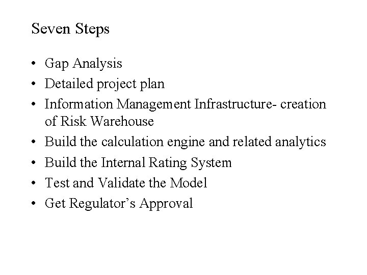 Seven Steps • Gap Analysis • Detailed project plan • Information Management Infrastructure- creation