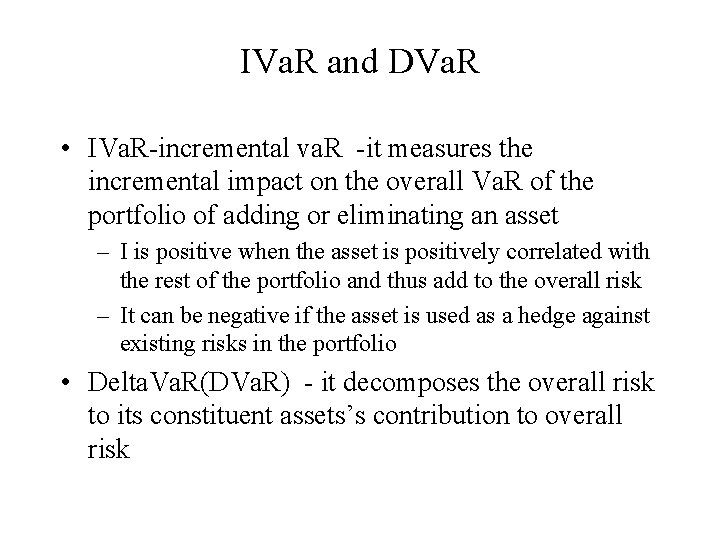 IVa. R and DVa. R • IVa. R-incremental va. R -it measures the incremental