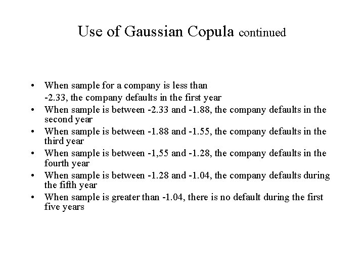 Use of Gaussian Copula continued • When sample for a company is less than