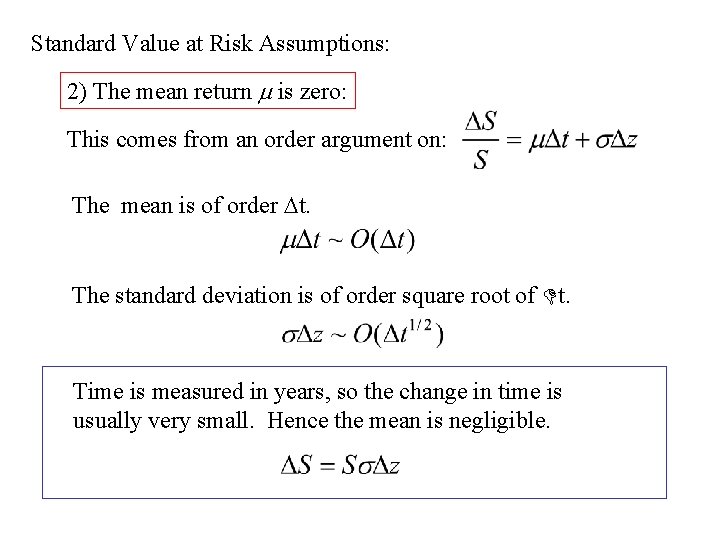 Standard Value at Risk Assumptions: 2) The mean return m is zero: This comes