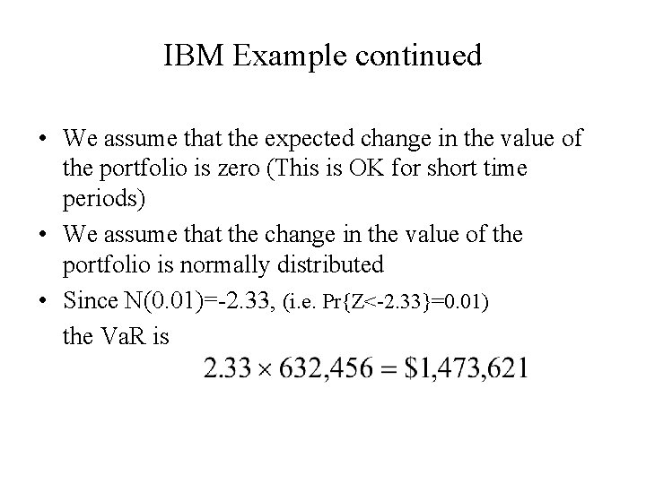 IBM Example continued • We assume that the expected change in the value of