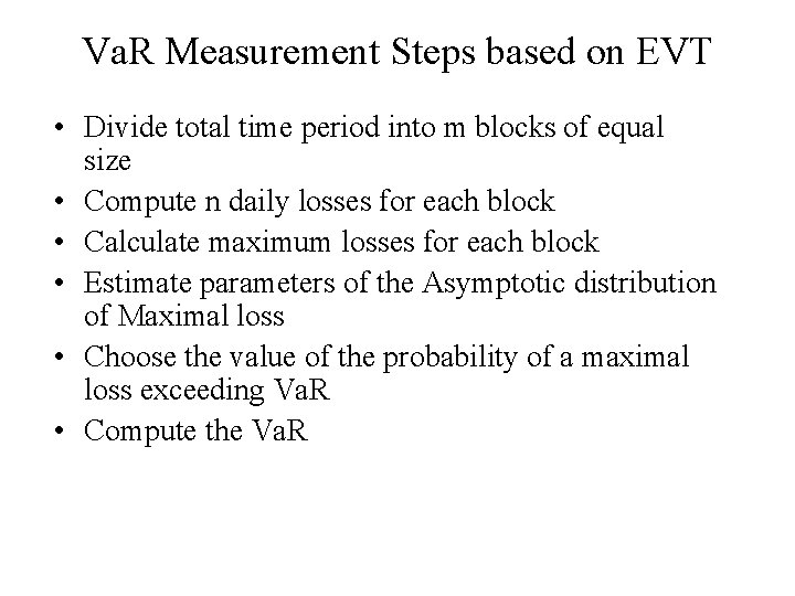 Va. R Measurement Steps based on EVT • Divide total time period into m