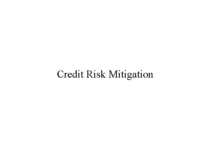 Credit Risk Mitigation 