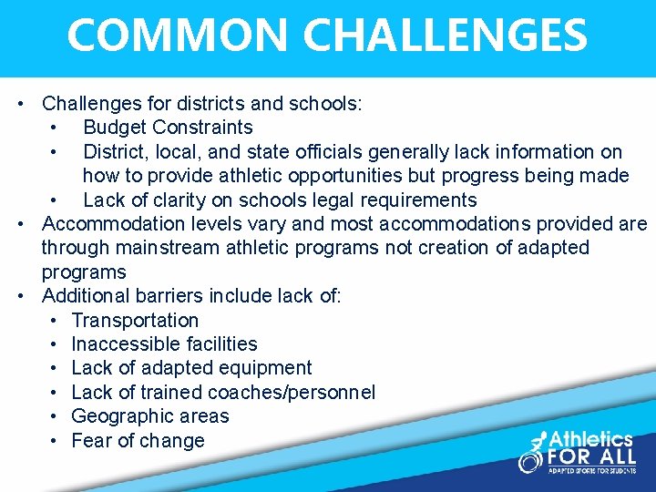 COMMON CHALLENGES • Challenges for districts and schools: • Budget Constraints • District, local,