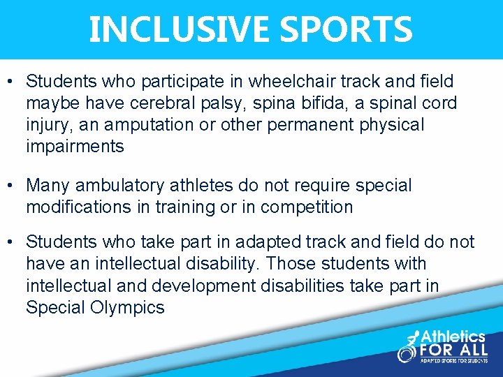 INCLUSIVE SPORTS • Students who participate in wheelchair track and field maybe have cerebral