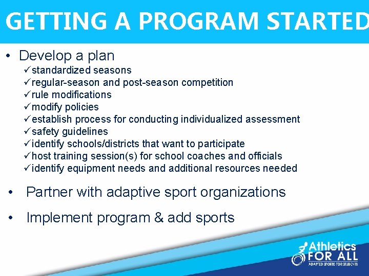 GETTING A PROGRAM STARTED • Develop a plan üstandardized seasons üregular-season and post-season competition