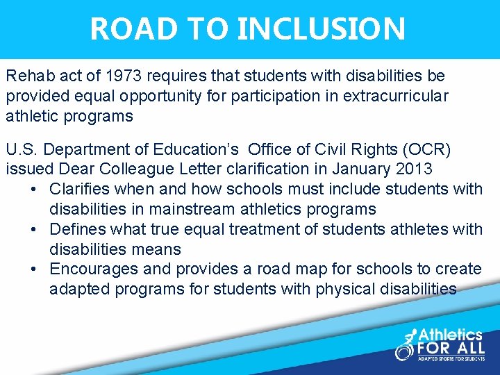 ROAD TO INCLUSION Rehab act of 1973 requires that students with disabilities be provided