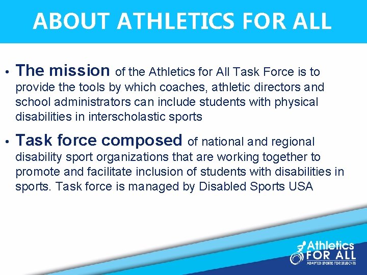 ABOUT ATHLETICS FOR ALL • The mission of the Athletics for All Task Force