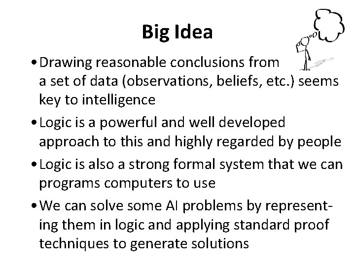 Big Idea • Drawing reasonable conclusions from a set of data (observations, beliefs, etc.