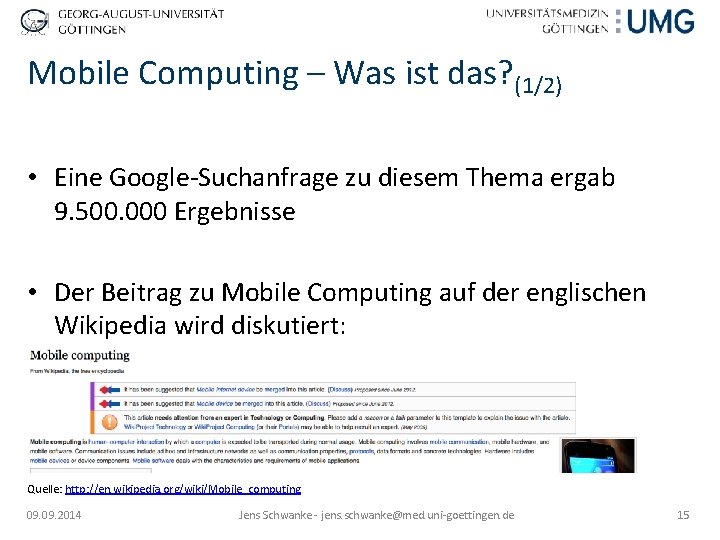 Mobile Computing – Was ist das? (1/2) • Eine Google-Suchanfrage zu diesem Thema ergab