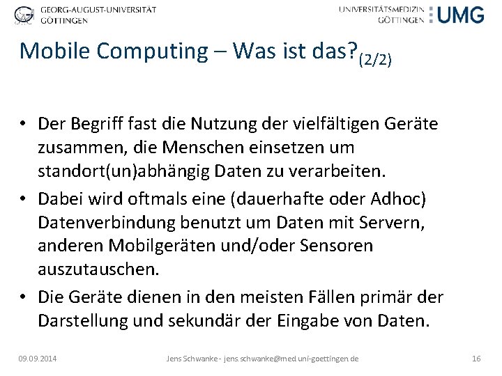 Mobile Computing – Was ist das? (2/2) • Der Begriff fast die Nutzung der