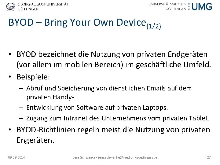 BYOD – Bring Your Own Device(1/2) • BYOD bezeichnet die Nutzung von privaten Endgeräten